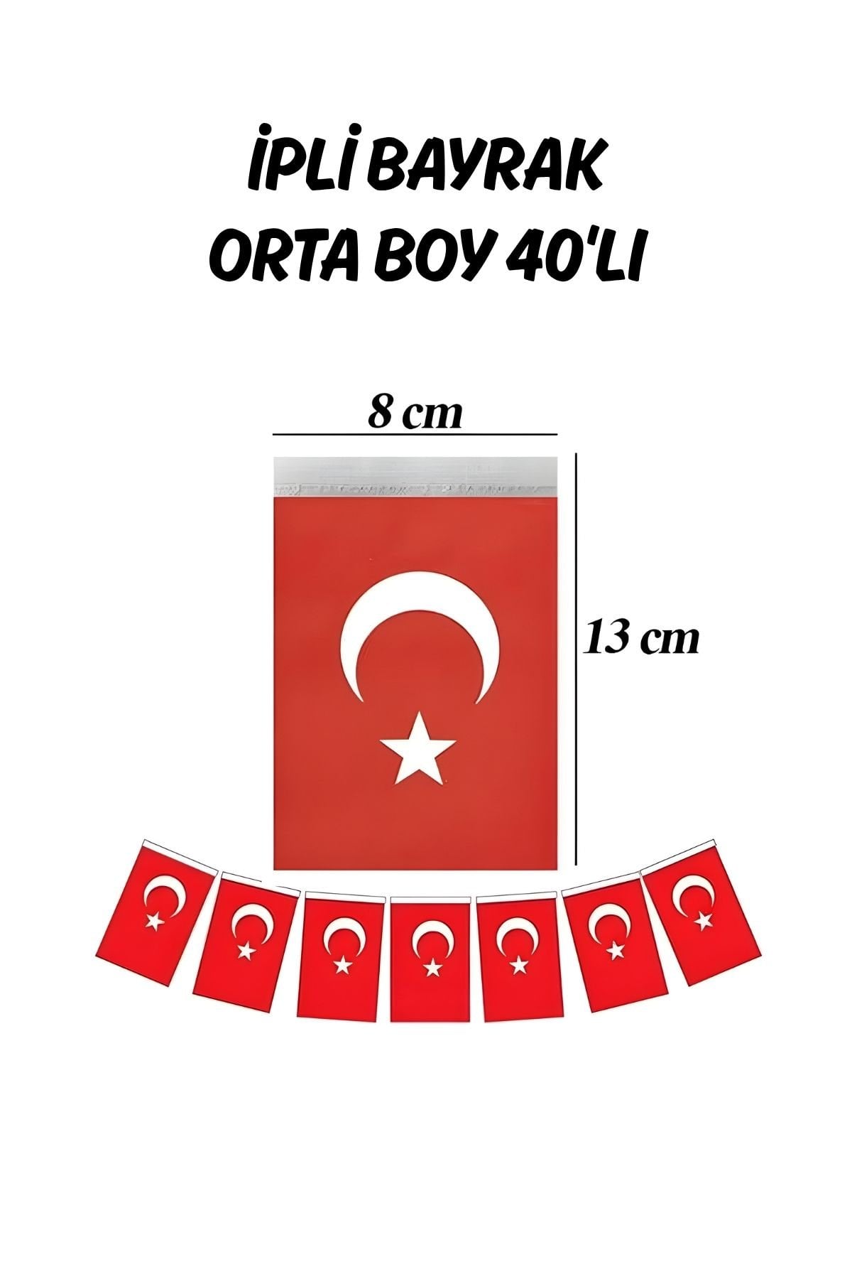 İpli Bayrak Orta Boy 40'lı 8x13 Cm 1 Paket Türk Bayrağı Kağıt İpli Sıralı Ayyıldız Bayrak Sınıf Süsü