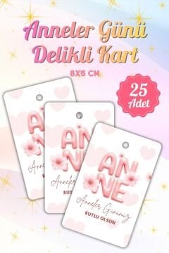 Anneler Günü Temalı Delikli Kart 25 Adet Hediye Paketleme Tebrik Kartı Karton Etiket